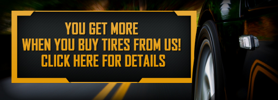 You Get More when You Buy Tires From Us